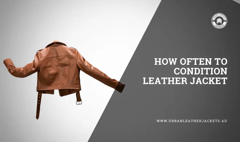 How-Often-To-Condition-Leather-Jacket